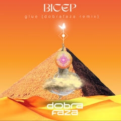 Bicep - Glue (dobrafaza Remix)