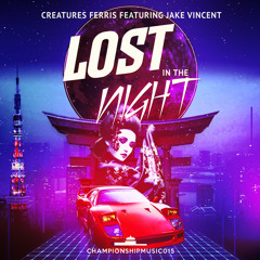 Lost In The Night (feat. Jake Vincent)