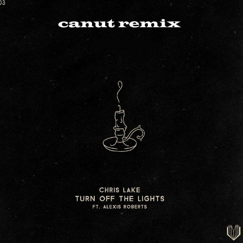 Chris Lake - Turn Off The Lights (Canut Remix)