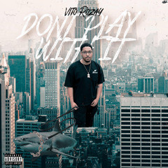 VITO ROZAY - DONT PLAY WITH IT REMIX