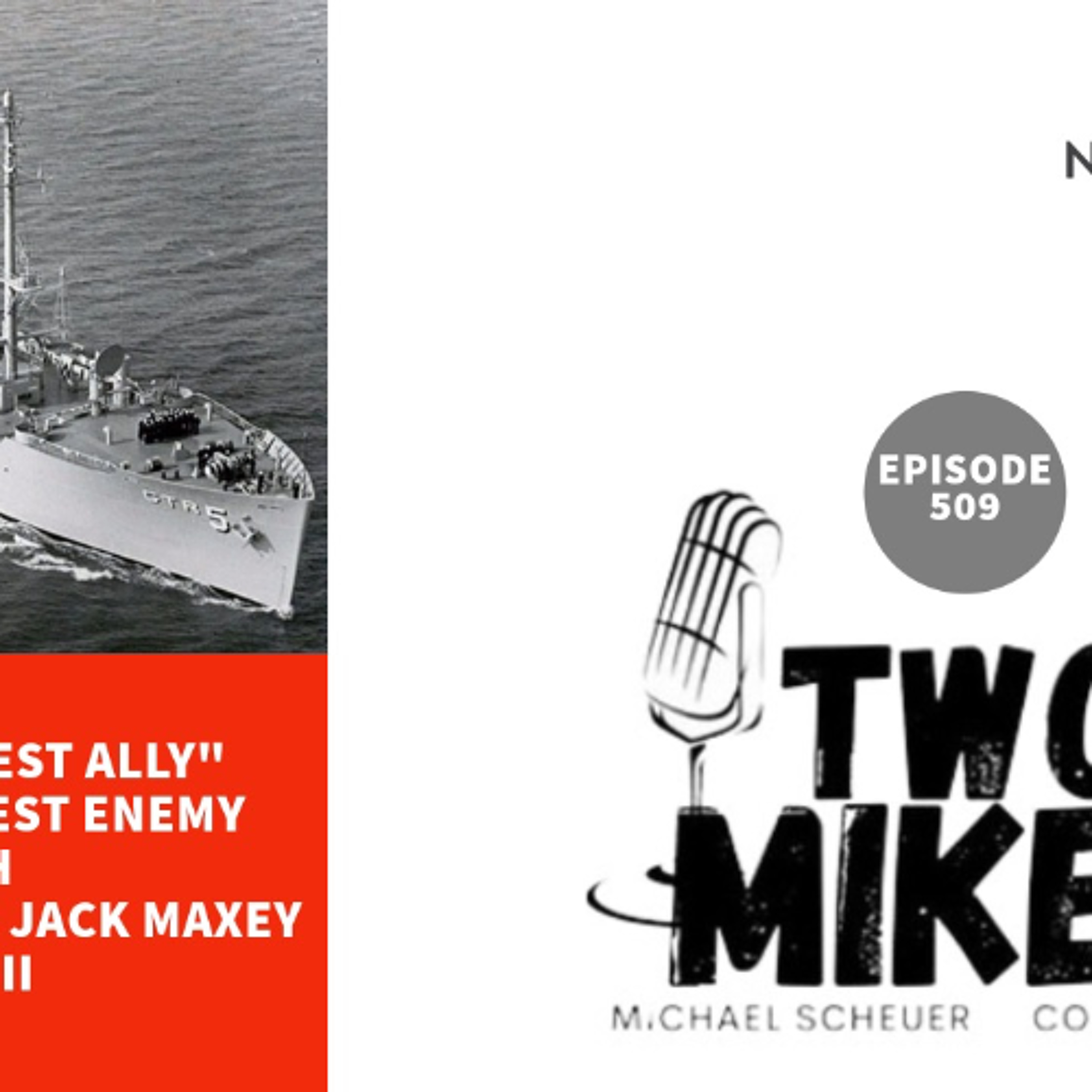 Two Mikes - Our "Greatest Ally" is Our Greatest Enemy with Phil Tourney and Jack Maxey Part Two
