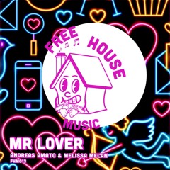 Andreas Amato & Melissa Melan - Mr Lover (Original) [Free House Music]