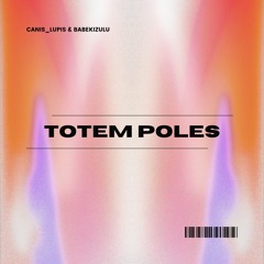 canis_lupis & Babekizulu - Totem Poles (prod. canis_lupis)