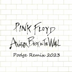 PInk FLoyd Another brick In The Wall(podge remix)