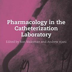 [Download] EBOOK 💙 Pharmacology in the Catheterization Laboratory by  Ron Waksman &