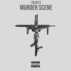 Murder Scene x Ybjay3