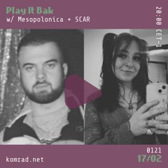 Play It Bak 005 w/ Mesopolonica + SCAR