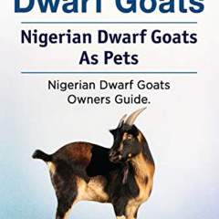 View KINDLE 📗 Nigerian Dwarf Goats. Nigerian Dwarf Goats As Pets. Nigerian Dwarf Goa