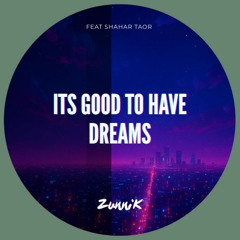 Its good to have dreams