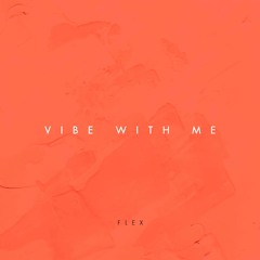 Vibe With Me (Freestyle)