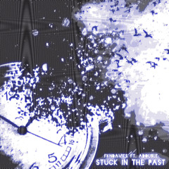 Stuck In The Past ft. ADOUBLE
