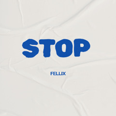 Fellix - Stop (Original Mix)