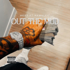 OUT THE MUD (feat. Hawk Lee)