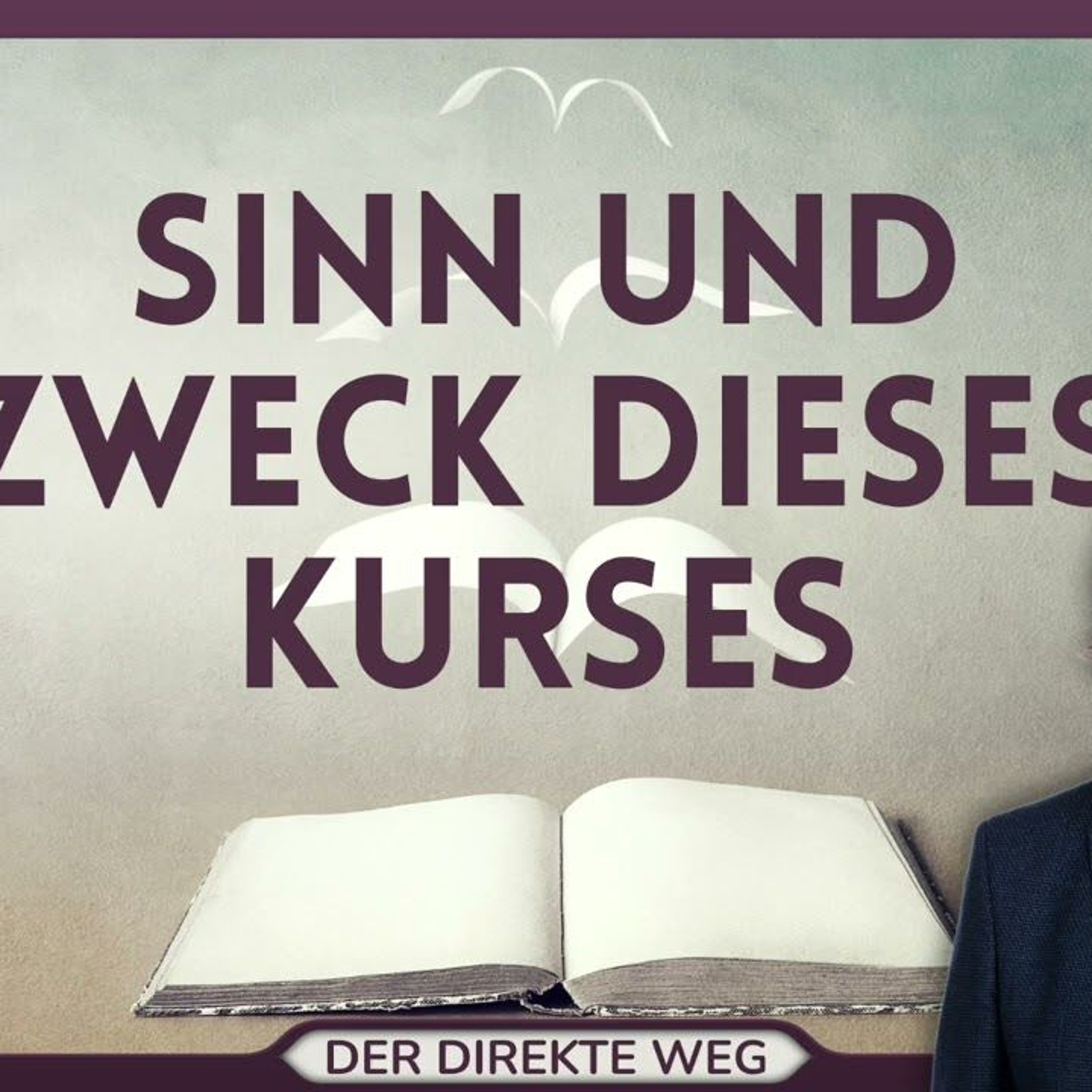 Gottfried Sumser - DER DIREKTE WEG - Ein Kurs in Wundern