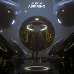 Alex M - Aspiring