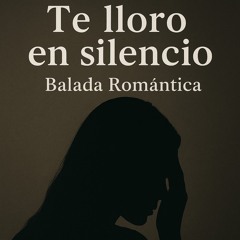 “Te lloro en silencio”_.mp3