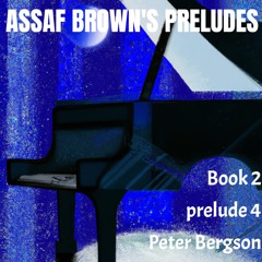 Assaf Brown's Preludes, Book 2, Prelude 4