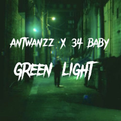 green light - Antwanzz X 34 baby