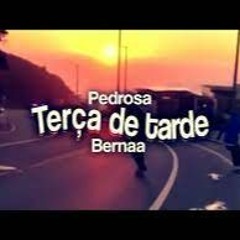 Pedrosa X Bernaa - Terça De Tarde(Remix)