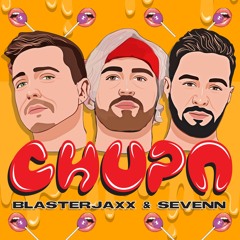 Blasterjaxx & Sevenn - Chupa