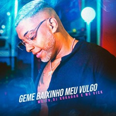 MC TH - Geme Baixinho Meu Vulgo (DJ Kokadah)