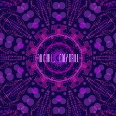 No Chill, Only Drill (148 Bpm) #1