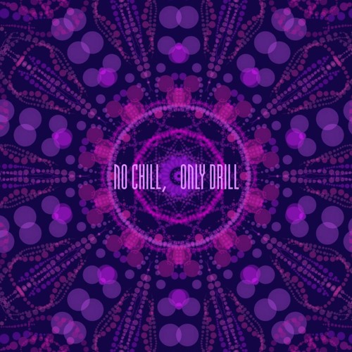 No Chill, Only Drill (148 Bpm) #1