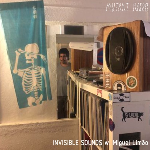 INVISIBLE SOUNDS w. Miguel Limão [10.10.2023]