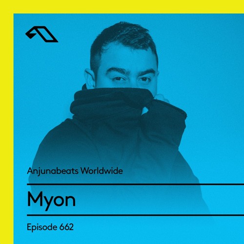 Anjunabeats Worldwide 662 with Myon