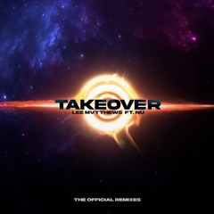 Lee Mvtthews - Takeover(ft. NÜ)(Andromedik Remix)