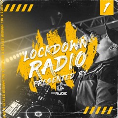 Lockdown Radio mixed By Dr. Rude Episode 1