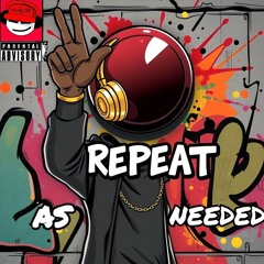 REPEAT AS NEEDED