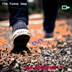 DJ Phantom 7 _ The Funny Way _ (Original Mix) 2024