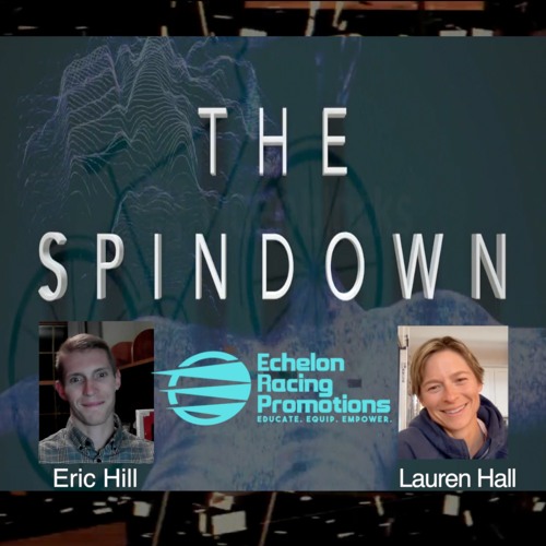 The Spindown with Echelon Racing's Eric Hill & Lauren Hall