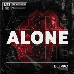 ALONE - BLEKKO