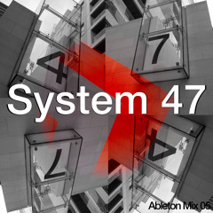 System 47 - Mix 05