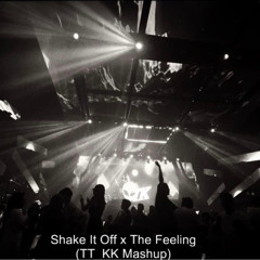 Shake It Off X The Feeling (TT KK Mashup)