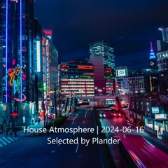 House Atmosphere | 2024-06-16