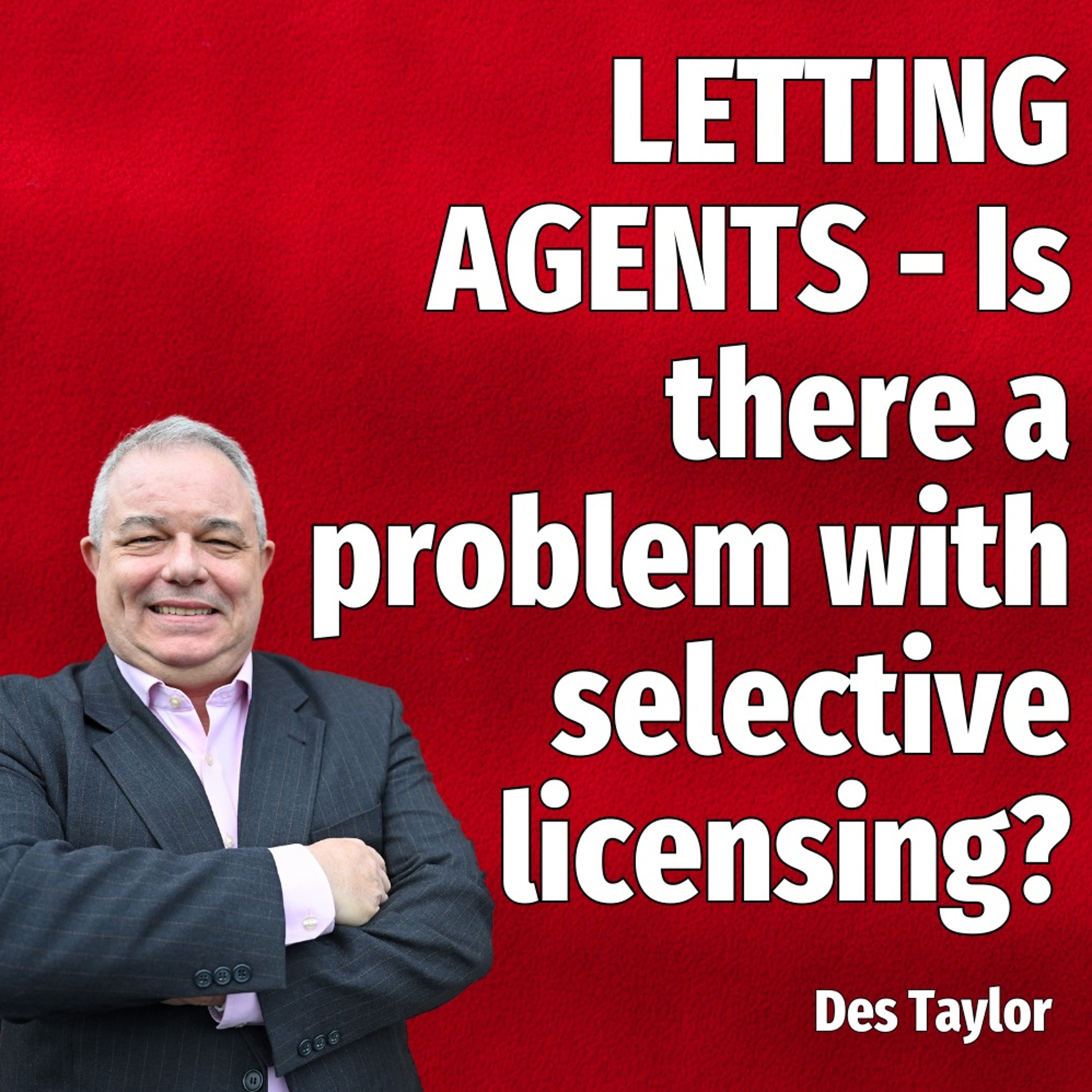 LETTING AGENTS - Is There A Problem With Selective Licensing? - Ep. 2183 episode artwork