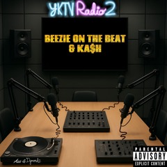 KA$H - YKTV RADIO 2 (PRODUCED BY BEEZIE ON THE BEAT)