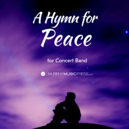 A Hymn for Peace (Texas State University Symphonic Winds, Seth Davis)