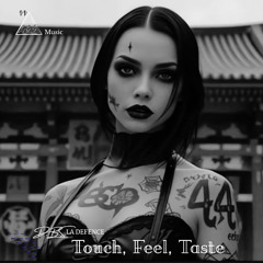 Touch, Feel, Taste