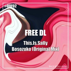 FREE DL : This.Is.Sally - Bosozuko (Original Mix) [OUF02]