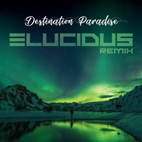 **FREE DOWNLOAD** Nebulus - Destination Paradise (Elucidus Remix)