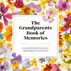 [PDF] READ Free The Grandparents Book of Memories: 100 Questions to Re