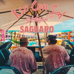Kso Con Sal Splash House Mix @ Saguaro