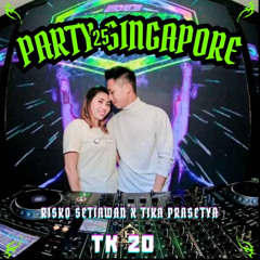P4RTY 25 SINGAPORE #TIKAPRASETYA - [ TK20 X RISKO SETIAWAN ]#PASUKANBOBROXX