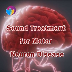 Sound Treatment For Motor Neuron Disease