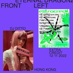 FRONT LEFT – DJ DITTO @ EXTRACREDIT HK