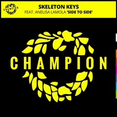 Skeleton Keys Feat. Anelisa Lamola - Side To Side [Champion]